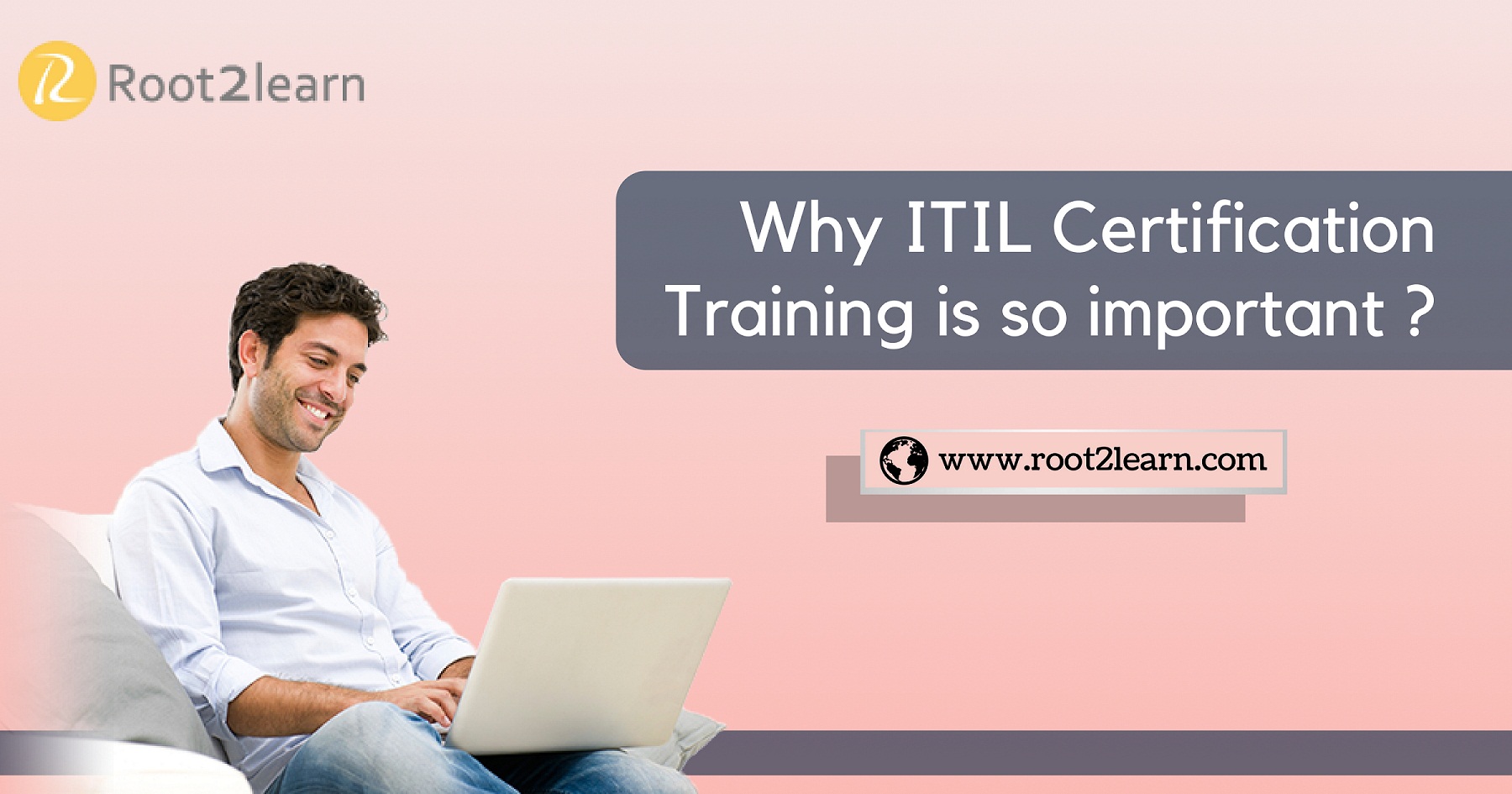 Why ITIL Certification Training is so important?